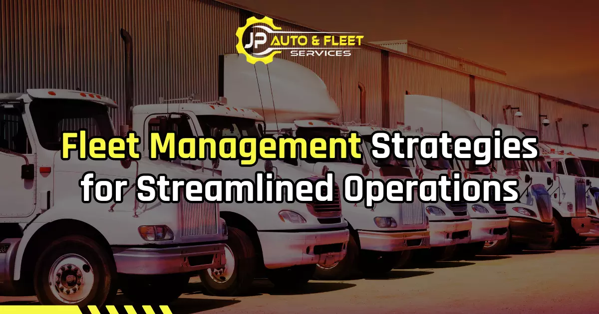 Fleet Management Strategies for Streamlined Operations