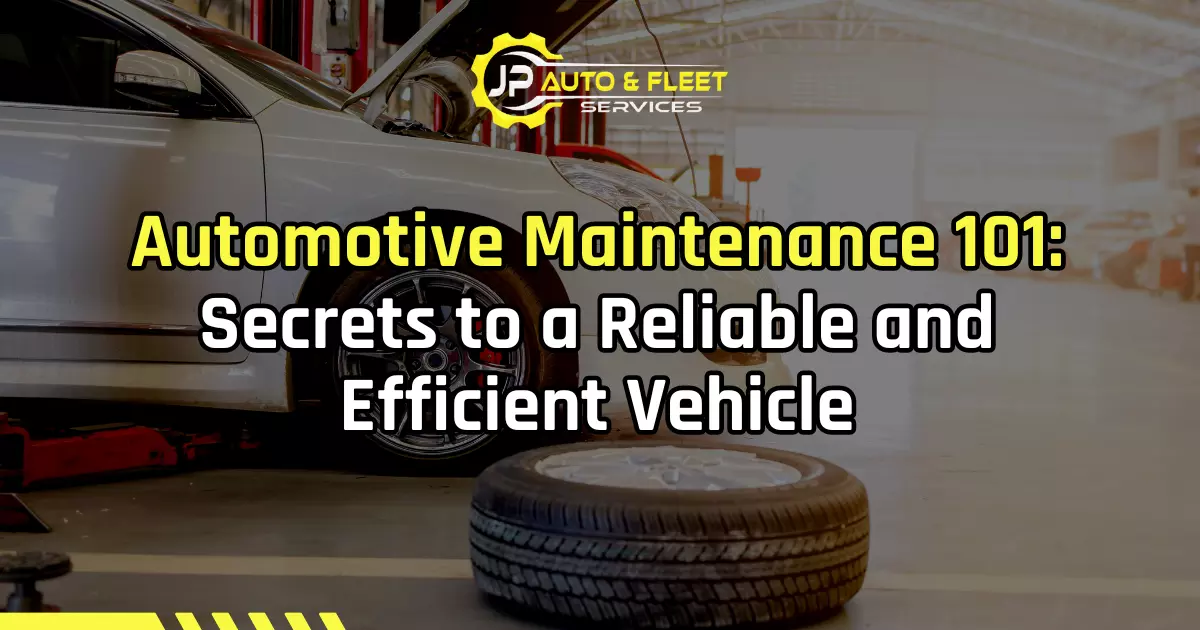 Automotive Maintenance 101: Guide to Reliable Vehicle