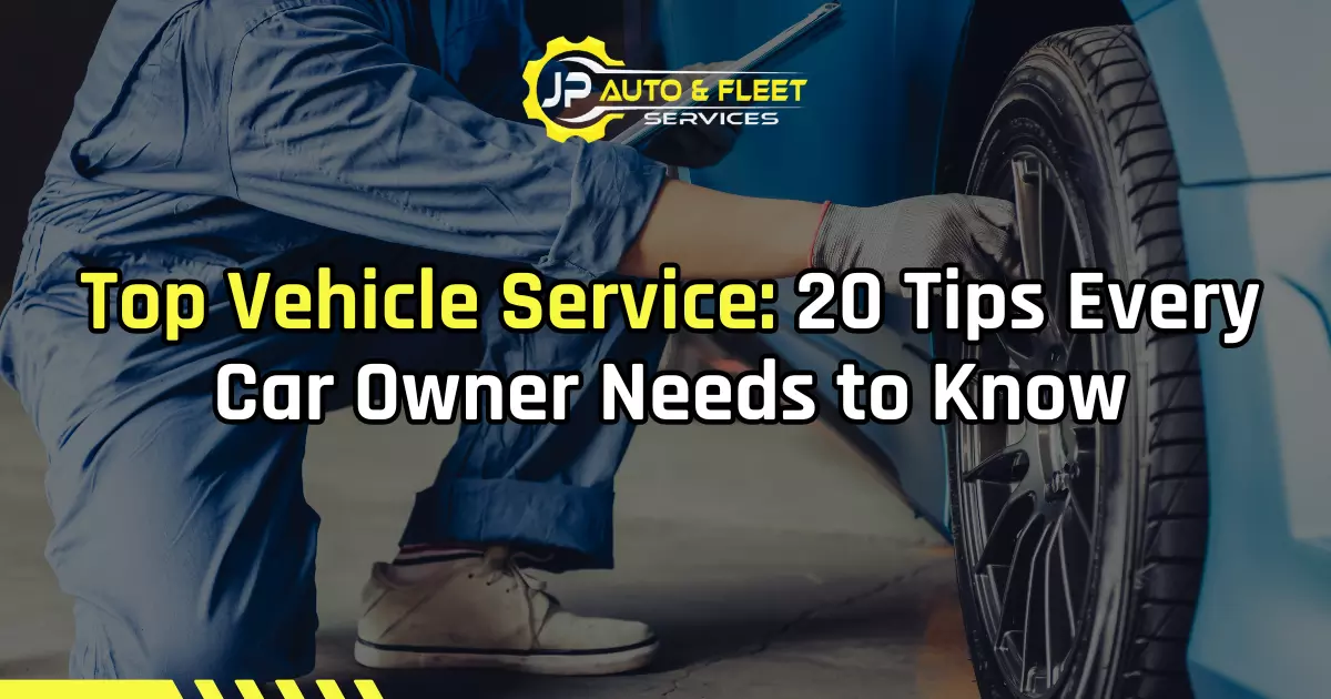 20 Vehicle Service Tips for A Reliable Vehicle Performance