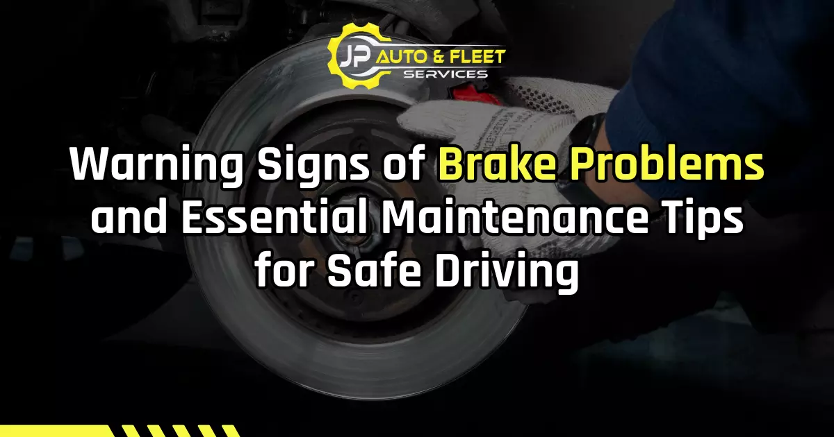 Warning Signs of Brake Problems and Essential Maintenance Tips for Safe Driving